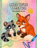 Once We're Together Coloring Book